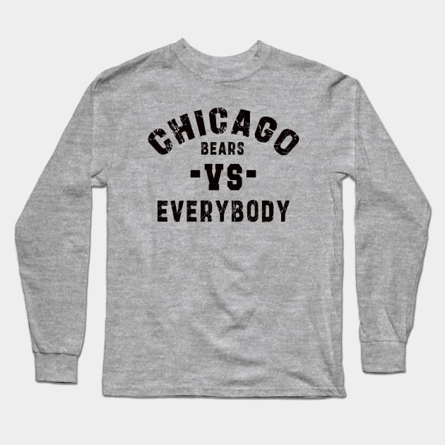 Chicago bears vs everybody: Newest "Chicago bears vs Everybody" design for chicago bears lovers Long Sleeve T-Shirt by Ksarter